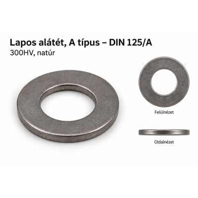 Lapos alátét, A típus – DIN 125/A, 300HV, natúr