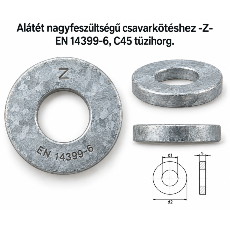 Alátét nagyfeszültségű csavarkötéshez -Z- – EN 14399-6, C45 tüzihorg.
