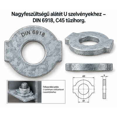 Nagyfeszültségű alátét U szelvényekhez – DIN 6918, C45 tüzihorg.