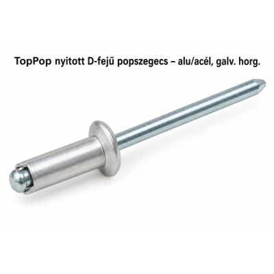 TopPop nyitott D-fejű popszegecs – alu/acél, galv. horg.